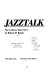 JazzTalk : the Cadence interviews /
