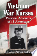 Vietnam War nurses : personal accounts of 18 Americans /