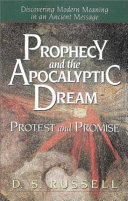 Prophecy and the apocalyptic dream : protest and promise /