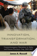 Innovation, transformation, and war : counterinsurgency operations in Anbar and Ninewa, Iraq, 2005-2007 /