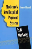 Medicare's new hospital payment system : is it working? /
