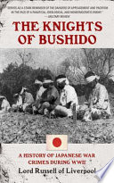 The knights of Bushido : a history of Japanese war crimes during World War II /