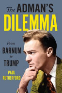 The adman's dilemma : Barnum to Trump /