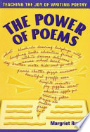 The power of poems : teaching the joy of writing poetry /