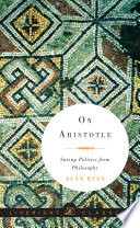 On Aristotle : saving politics from philosophy /