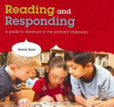 Reading and responding : a guide to literature in the primary classroom /