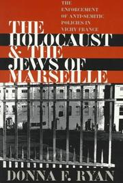The Holocaust & the Jews of Marseille : the enforcement of anti-Semitic policies in Vichy France /