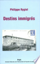 Destins immigrés : Cher 1920-1980 : trajectoires d'immigrés d'Europe /
