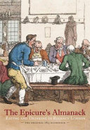 The epicure's almanack : eating and drinking in Regency London : the original 1815 guidebook /