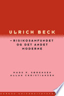 Ulrich Beck : risikosamfundet og det andet moderne /