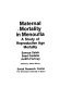 Maternal mortality in Menoufia : a study of reproductive age mortality /