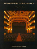 La arquitectura teatral en Galicia /