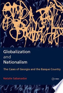 Globalizationa and Nationalism : the Cases of Georgia and the Basque Country.