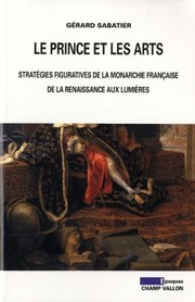 Le prince et les arts : stratégies figuratives de la monarchie française, de la renaissance aux lumières /