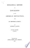 Biographical sketches of loyalists of the American Revolution : with an historical essay /
