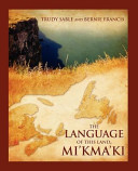 The language of this land, Mi'kma'ki /