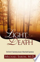 Light & death : one doctor's fascinating account of near-death experiences /