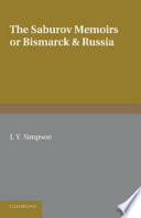 The Saburov memoirs : or, Bismarck and Russia /