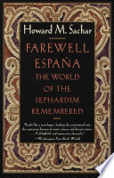 Farewell España : the world of the Sephardim remembered /