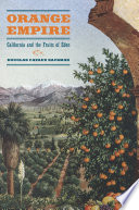 Orange Empire : California and the Fruits of Eden.