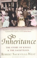 Inheritance : the story of Knole and the Sackvilles /