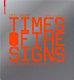 Times of the signs : communication and information: a visual analysis of new urban spaces /