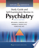 Kaplan & Sadock's study guide and self-examination review in psychiatry /