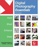 Digital photography essentials : point, shoot, enhance, share /