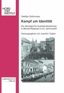 Kampf um Identität : die ideologische Auseinandersetzung in Memel/Klaipėda im 20. Jahrhundert /