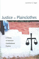 Justice in plainclothes : a theory of American constitutional practice /