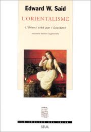 L'orientalisme : l'orient créé par l'occident /