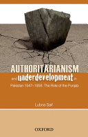Authoritarianism and underdevelopment in Pakistan 1947-1958 : the role of Punjab /