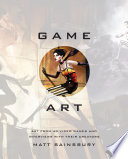 Game art : art from 40 video games and interviews with their creators /