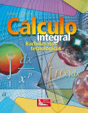 Calculo integral para bachilleratos tecnologicos /