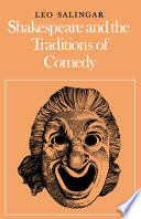 Shakespeare and the traditions of comedy /