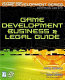 Game development business and legal guide /