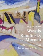 Wassily Kandinsky und Murnau : "Zur reinen Welt der inneren Klänge" /