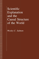 Scientific explanation and the causal structure of the world /