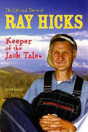 The life and times of Ray Hicks : keeper of the Jack tales /