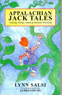 Appalachian jack tales : told by Hicks, Ward & Harmon families / Lynn Salsi ; illustrations by James Young.