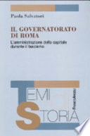 Il governatorato di Roma : l'amministrazione della capitale durante il fascismo /