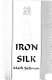 Iron and silk /