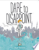 Dare to disappoint : growing up in Turkey /