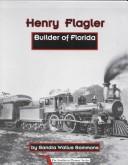 Henry Flagler, builder of Florida /