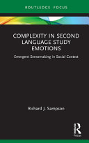 Complexity in second language study emotions : emergent sense-making in social context /