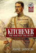 Kitchener : the man not the myth /