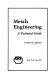 Metals engineering : a technical guide /
