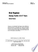 Oral hygiene among youths 12-17 years, United States /