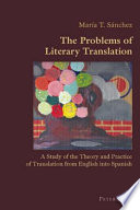 The problems of literary translation : a study of the theory and practice of translation from English into Spanish /