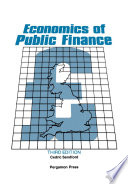 Economics of public finance : an economic analysis of government expenditure and revenue in the United Kingdom /